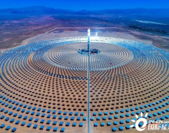 摩洛哥Noor3<em>光热电站</em>荣获2020年度中国电力优质工程（境外）奖项