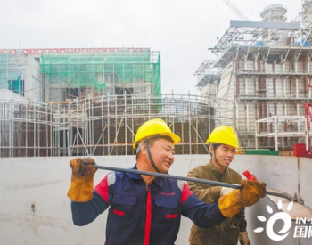 大唐万宁<em>燃气发电厂</em>项目建设进入1号机组安装阶段