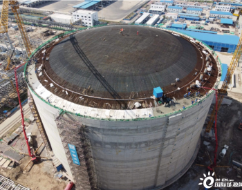 天津LNG二期项目6号和8号罐将于7月底前完成土建施工
