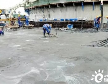 漳州核电1号机组电气厂房屋面封顶<em>混凝土浇筑</em>圆满完成