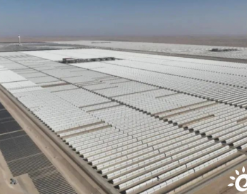 200MW槽式电站投运，全球最大的迪拜<em>光热项目</em>参建企业梳理