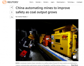在“舒适的空调房”里当矿工 ——国际主流媒体报道华为和陕西煤业“5G+工业互联网”智能矿山建设成果